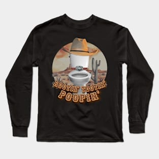 Rootin' Tootin' Poopin' Long Sleeve T-Shirt